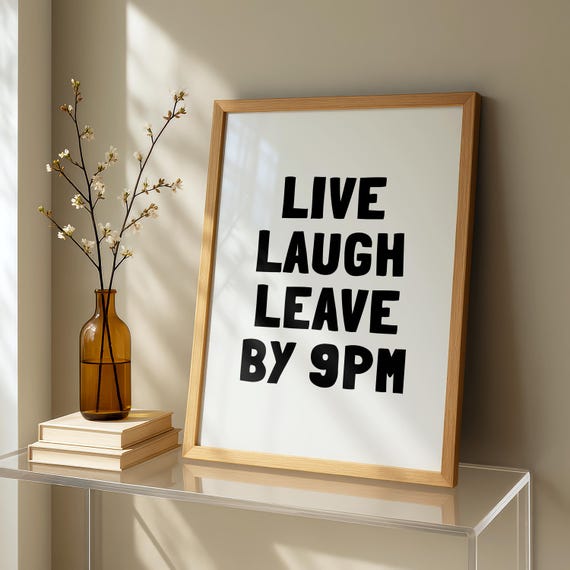 Funny Quote Print Live Laugh Leave By 9pm Quirky Wall Art Hallway Neutral Decor Entryway Poster Gallery