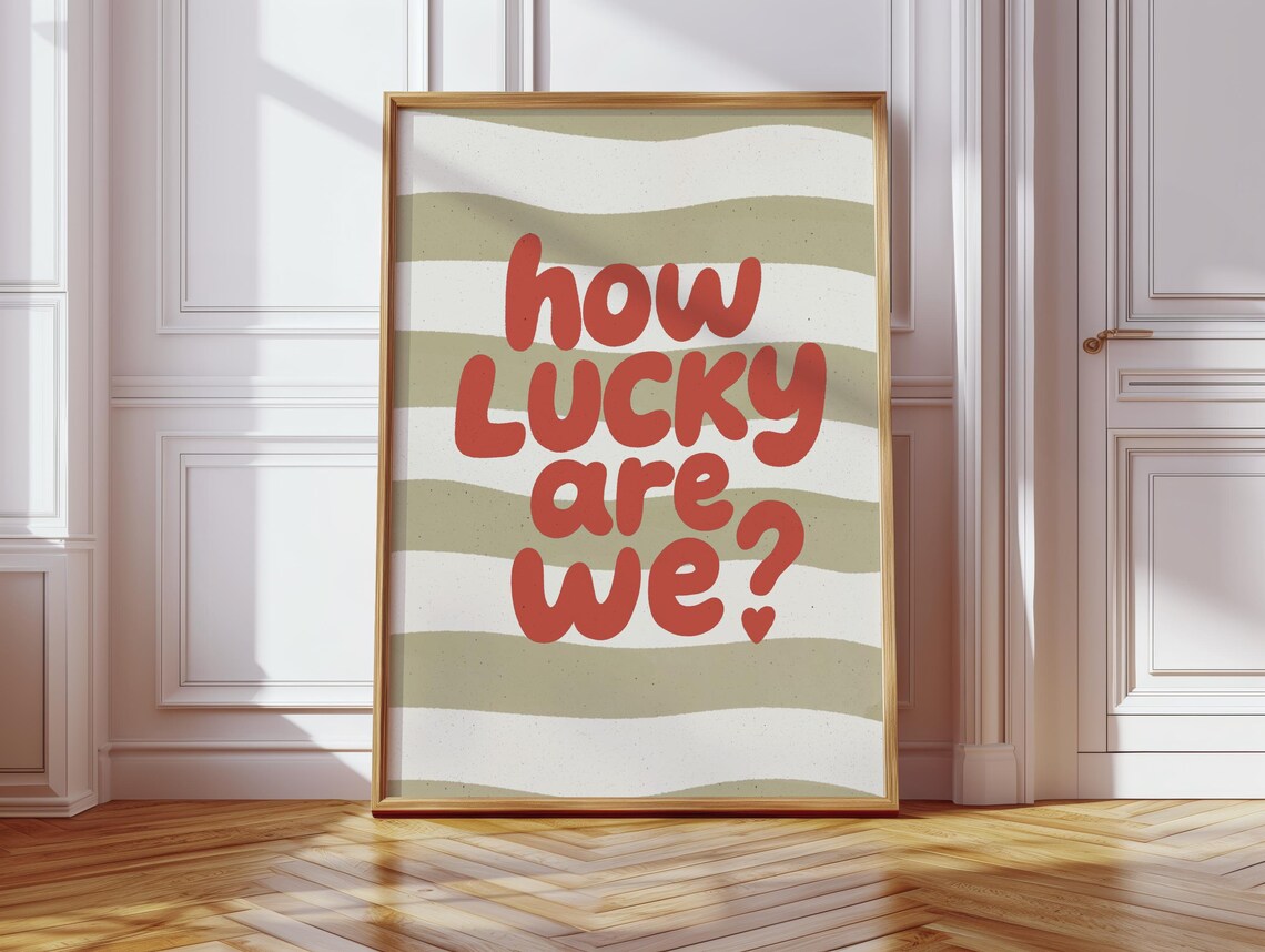 How Lucky Are We Quote, Wall Art Print