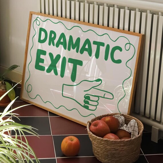 Dramatic Exit Green Bold Typography Pointing Hand Funny Wall Poster