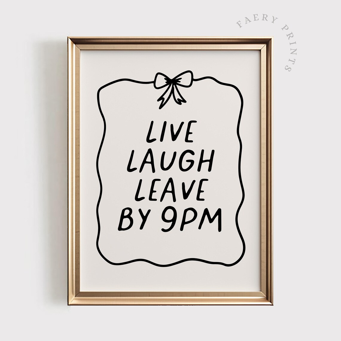 Live Laugh Leave By 9pm Quote Poster, Funny Humor