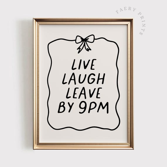Live Laugh Leave By 9pm Quote Poster, Funny Humor