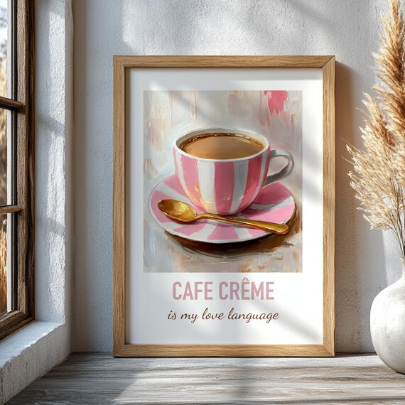 Cafe Creme Is My Love Language Pink Cup Coffee Kitchen Art Poster