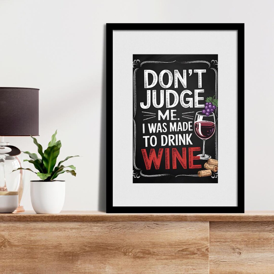 Don't Judge Me I Was Made to Drink Wine Chalkboard Quote Poster - Image 2