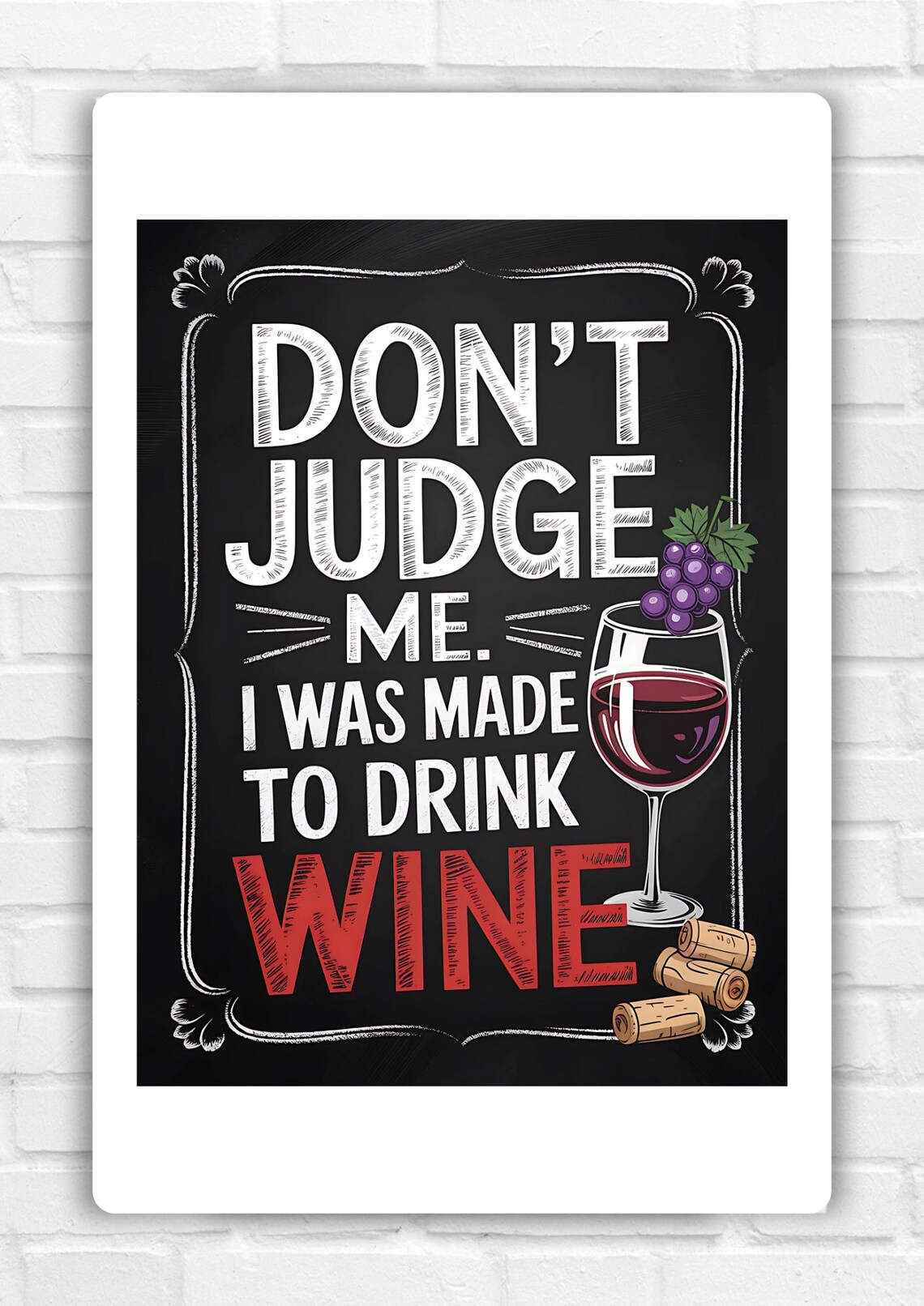 Don't Judge Me I Was Made to Drink Wine Chalkboard Quote Poster - Image 5