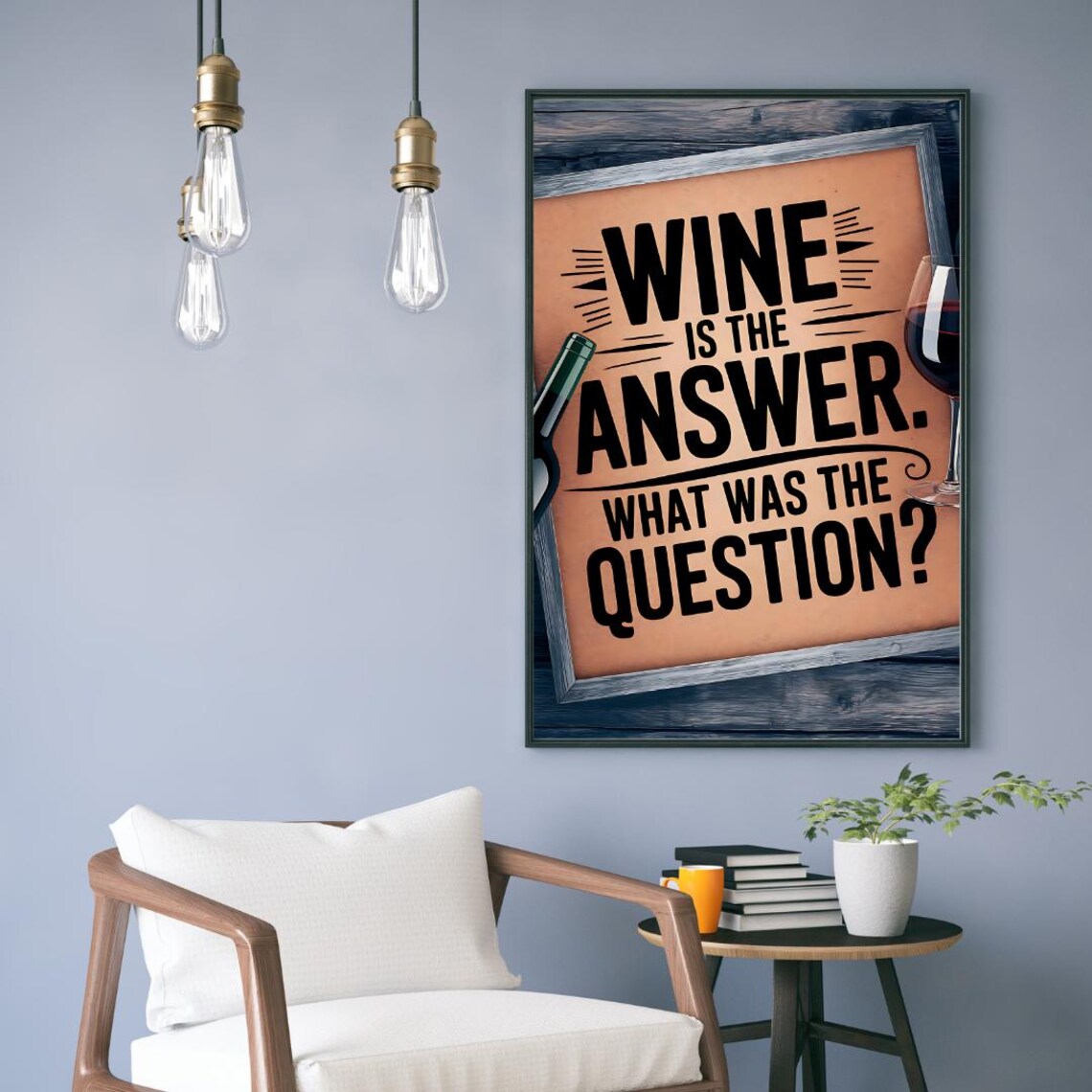 Wine Is the Answer What Was the Question Funny Wine Quote Poster - Image 3