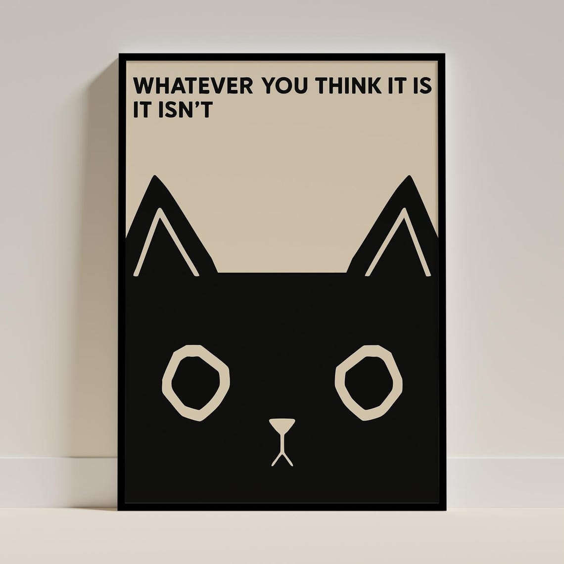 Whatever You Think It Is It Isn't Minimalist Black Cat Quote Poster
