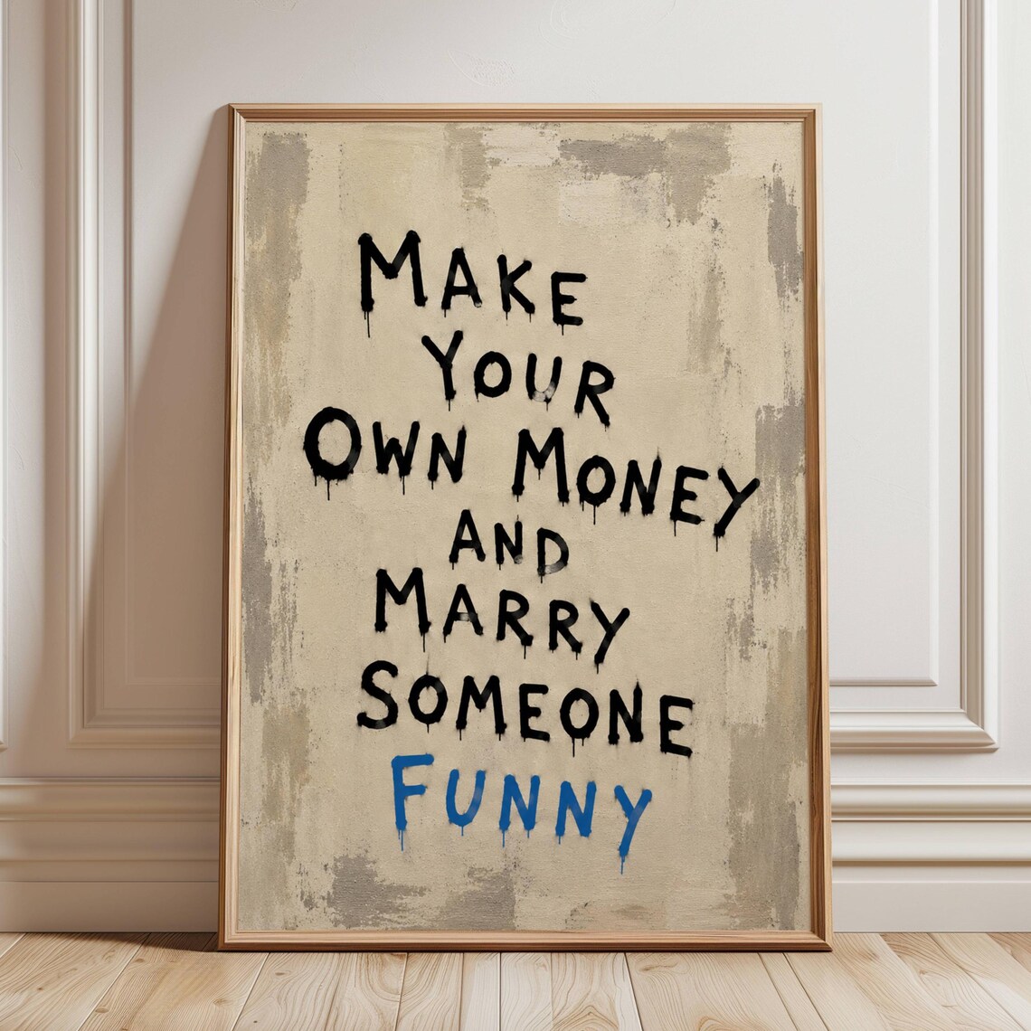 Make Your Own Money Marry Someone Funny Graffiti Quote Poster