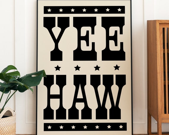 Yeehaw Cowboy Typography Poster, Western Decor
