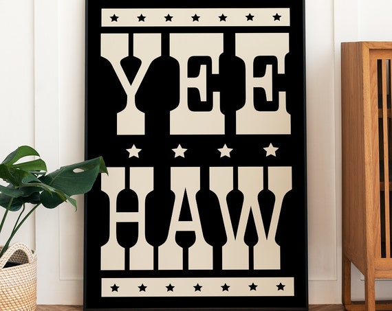 Yeehaw Cowboy Typography Poster, Western Decor