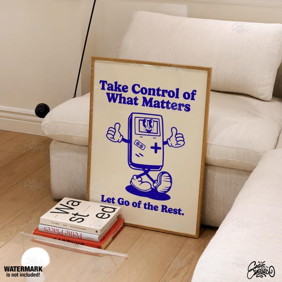 Take Control Of What Matters Let Go Of The Rest Motivational Poster Inspirational Wall Art Indie Room Decor Trendy Poster Quote Prints