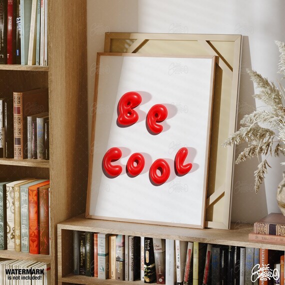 Be Cool 3d Poster Cute Poster 3d Letter Quote Prints 3d Wall Art Indie Room Decor Typography Print Trendy Wall Art Fine Art Print