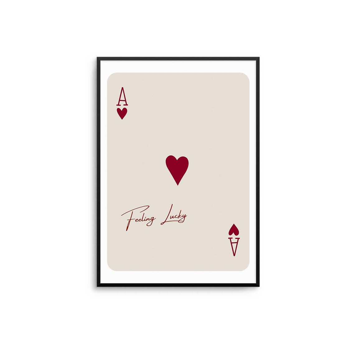 Ace of Hearts Playing Card With Feeling Lucky Script Trendy Wall Poster