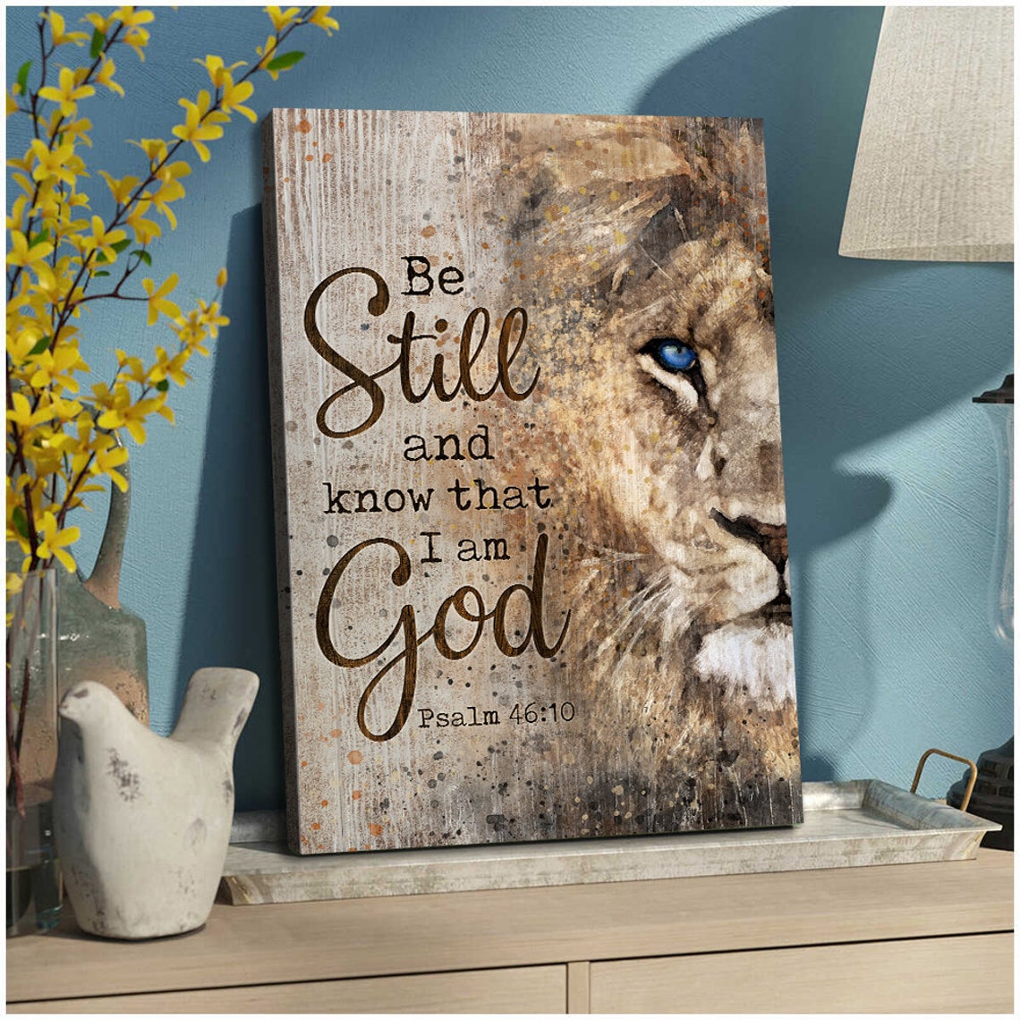 Be Still And Know That I Am God Psalm 46:10 Lion Faith Poster