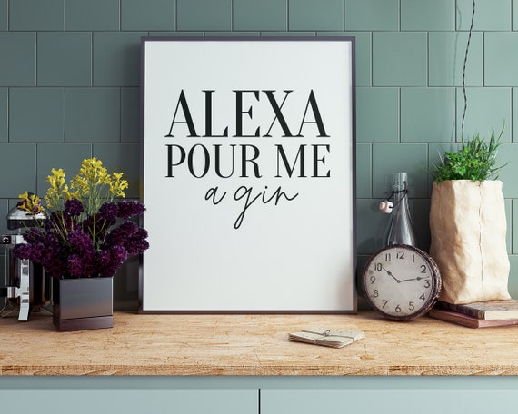 Kitchen Wall Art Alexa Pour Me A Gin Decor Funny Dining Room Print
