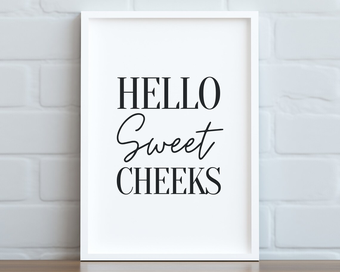 Hello Sweet Cheeks Bathroom Typography Art Print