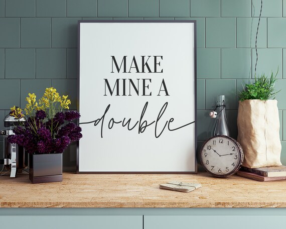 Make Mine A Double Funny Kitchen Art Print