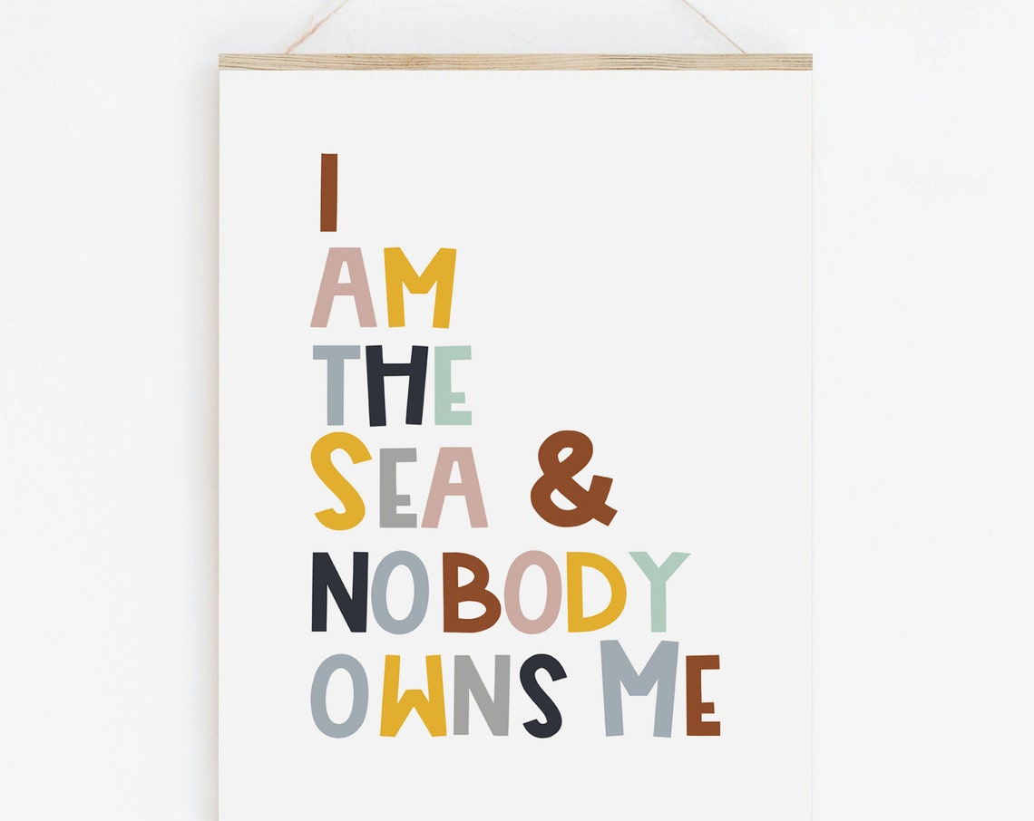I Am the Sea and Nobody Owns Me Colorful Typography Quote Poster