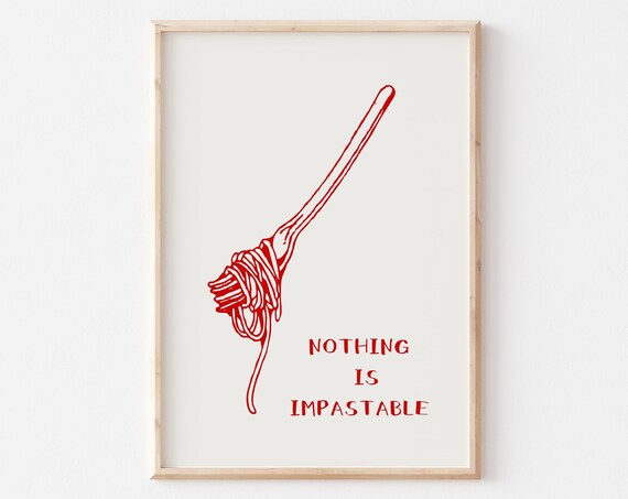 Nothing Is Impastable Print Aesthetic Kitchen Decor Food Drink Print Cute Kitchen Wall Art Positive Quote Print Funky Pasta Art Print