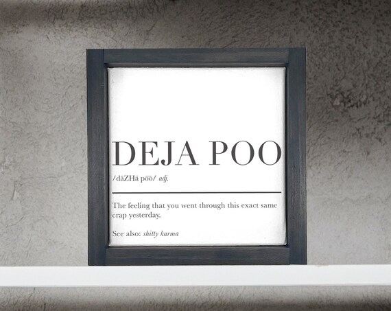 Deja Poo Definition Funny Bathroom Signs Adult Humor Restroom Washroom Wall Hangings Framed Farmhouse Decor