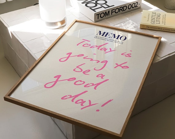 Today Is Going To Be A Good Day Memo Print