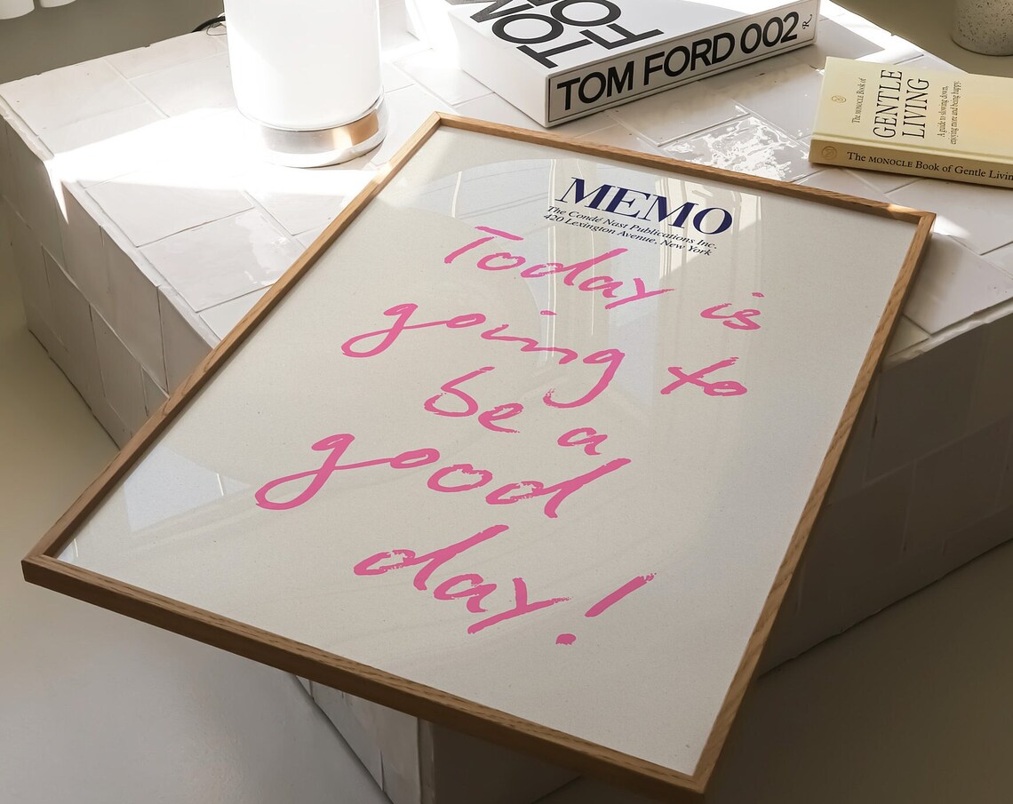 Today Is Going To Be A Good Day Memo Print