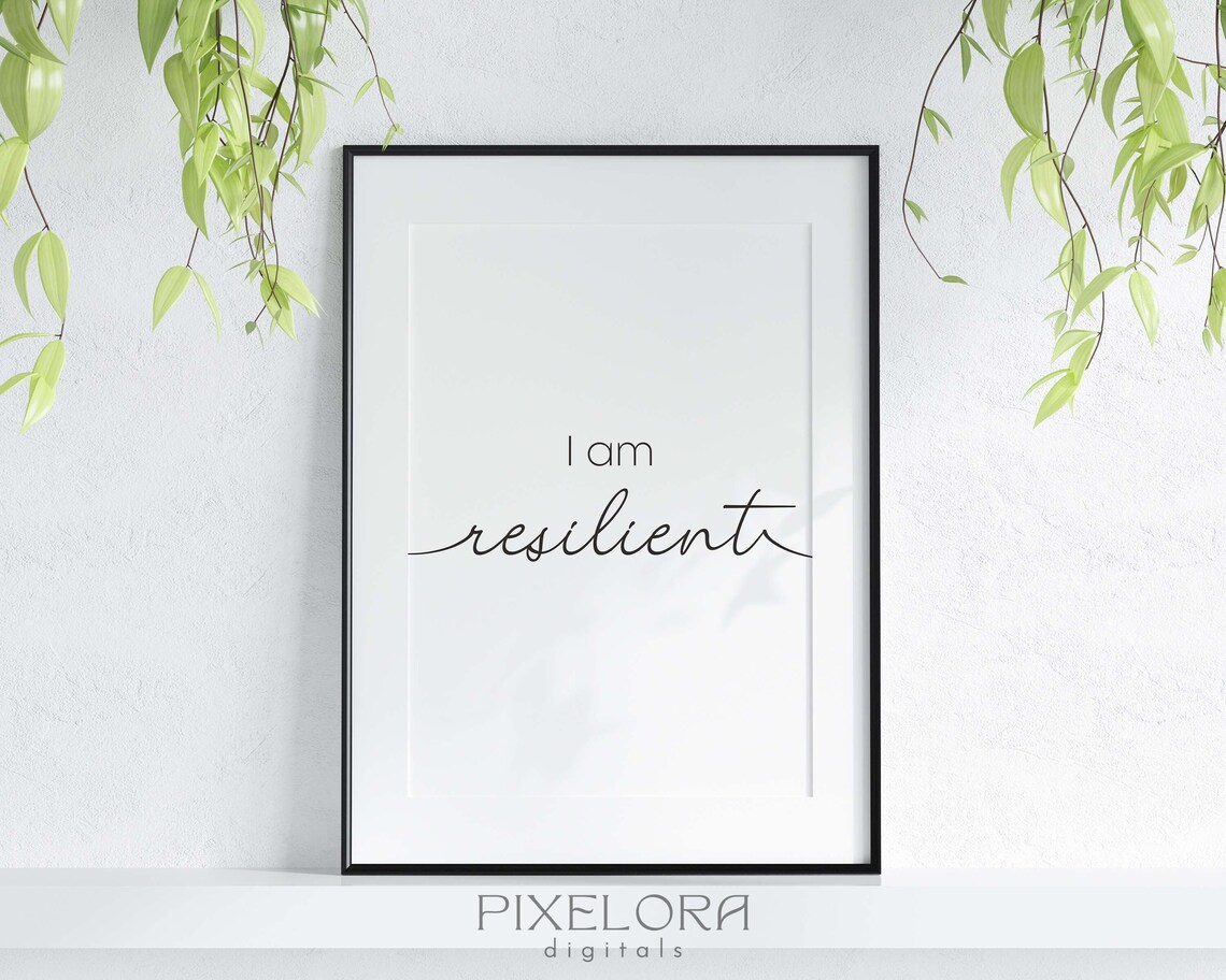 I Am Resilient Positive Affirmation Motivational Wall Art Selflove Uplifting Quote Encouraging Decor