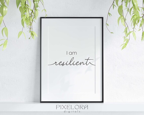 I Am Resilient Positive Affirmation Motivational Wall Art Selflove Uplifting Quote Encouraging Decor