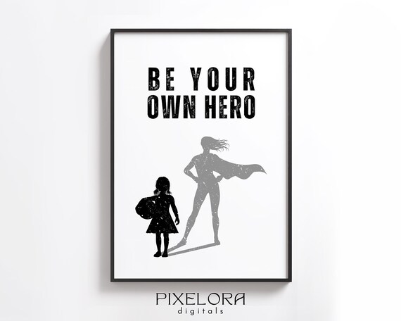 Be Your Own Hero Motivational Wall Art Inspirational Poster Encouraging Quote Office Decor