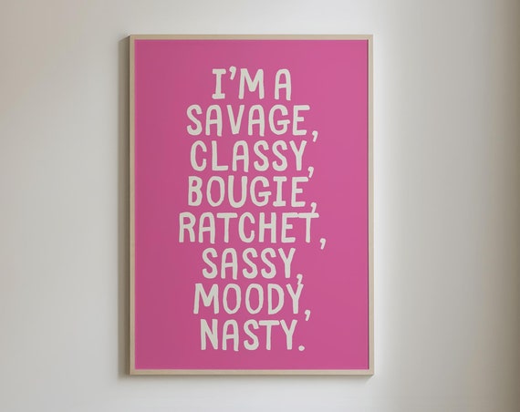 Im A Savage Classy Print Preppy Wall Art Trendy Wall Art Prints Pink Girly Decor Hot Girl Prints Manifest Poster