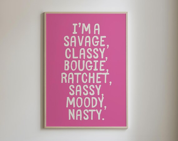 Sassy Savage Classy Moody Girly Quote Pink Typography Poster