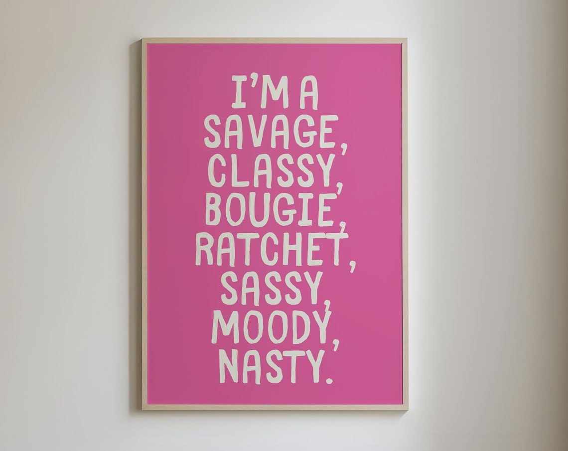 Sassy Savage Classy Moody Girly Quote Pink Typography Poster
