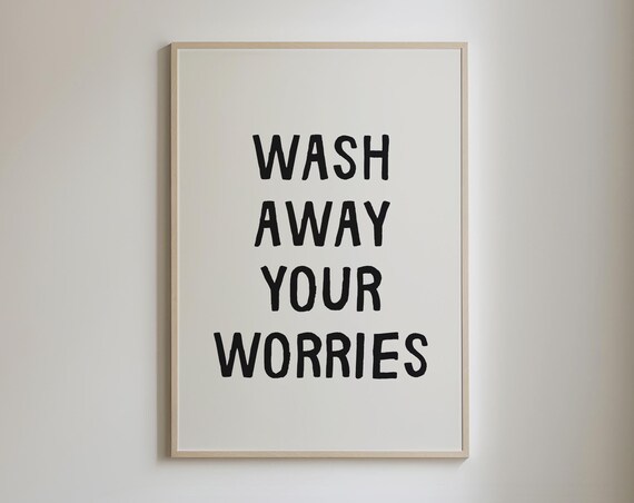 Wash Your Worries Away Print Funny Bathroom Poster Toilet Humor Prints Trendy Bathroom Wall Art Bathroom Art Bathroom Decor