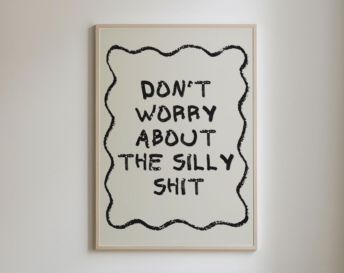 Dont Worry About The Silly Shit Hand Lettered Chalk Border Poster