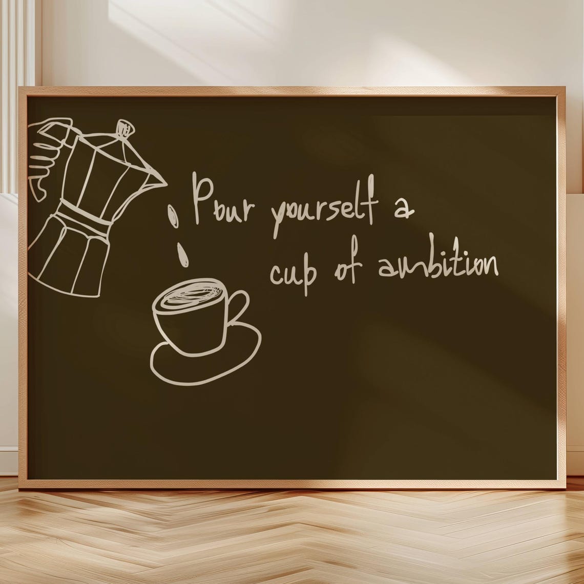 Pour Yourself A Cup Of Ambition Coffee Chalkboard Brown Poster