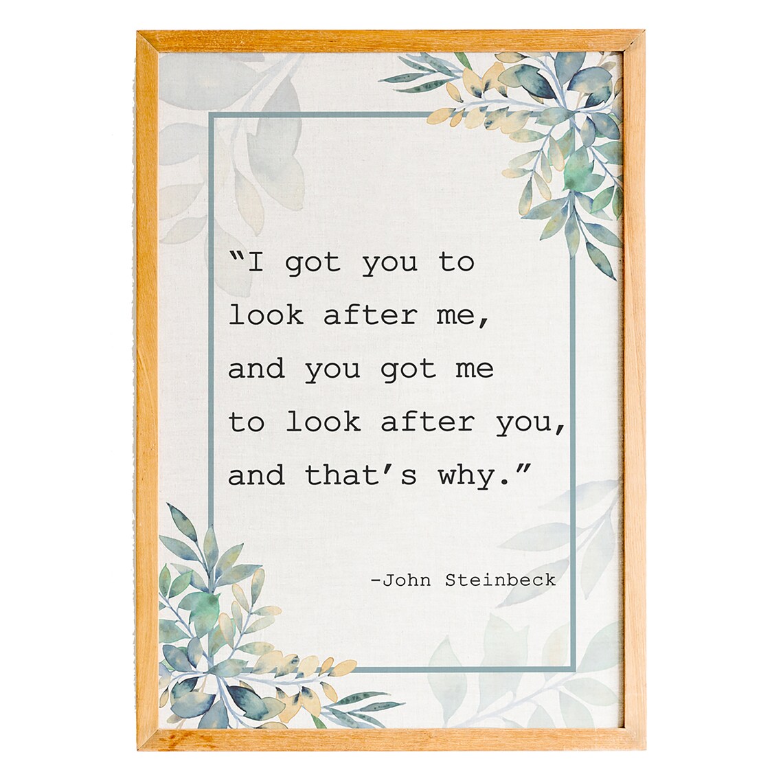 John Steinbeck Of Mice And Men I Got You Romantic Quote Poster
