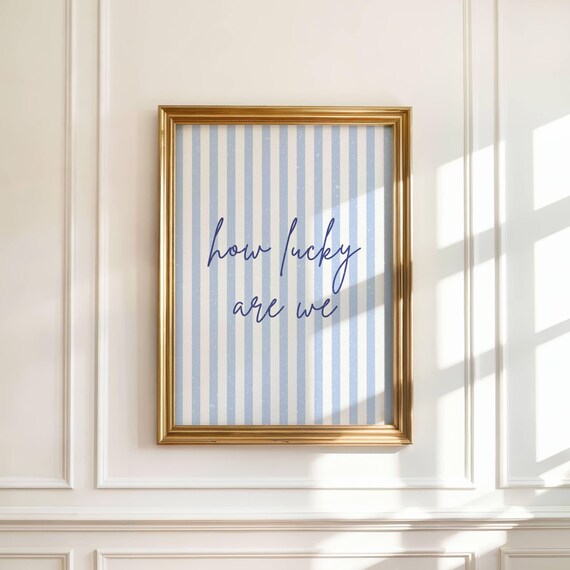 How Lucky Are We Script Blue Striped Motivational Quote Art Print