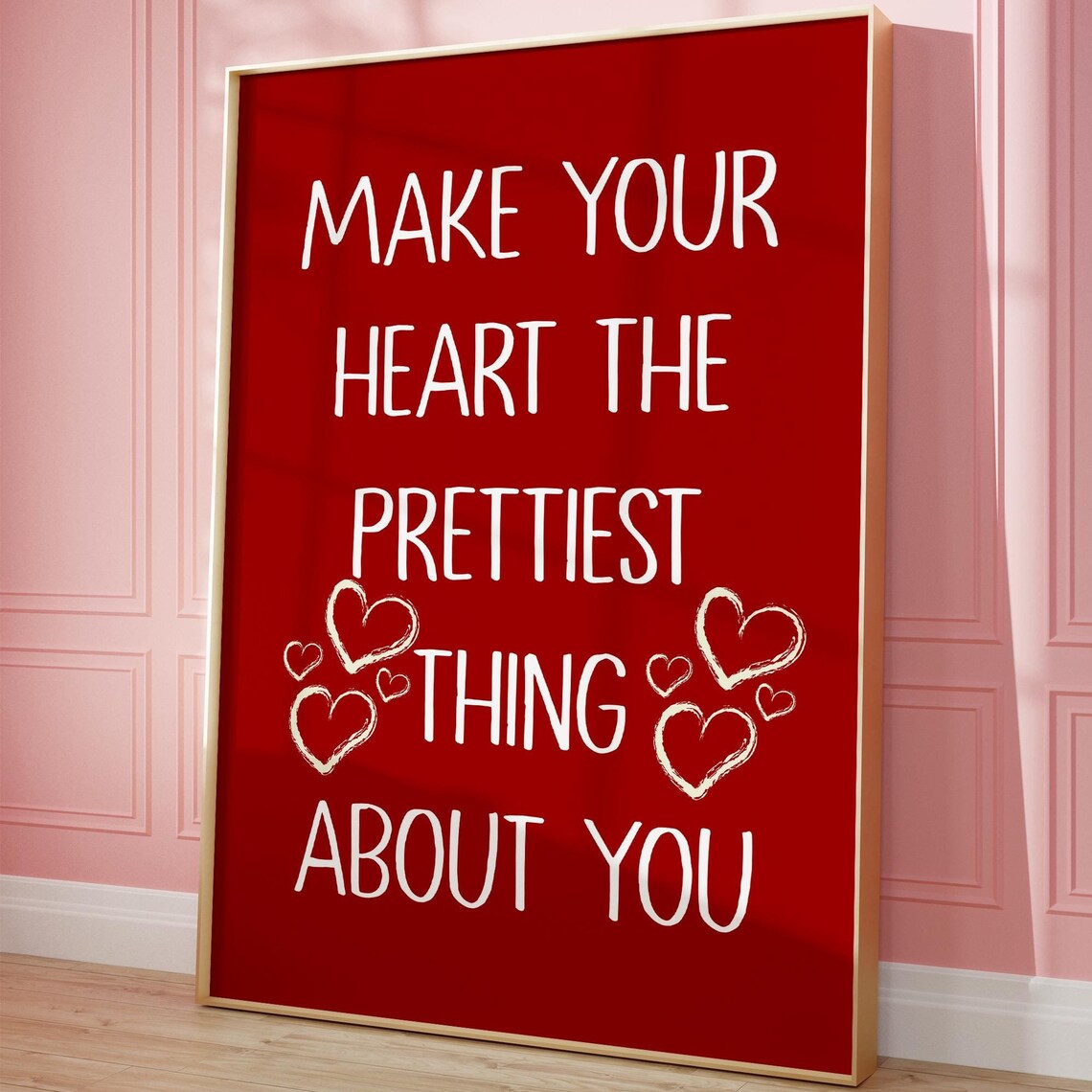 Make Your Heart the Prettiest Thing About You Love Quote Wall Poster