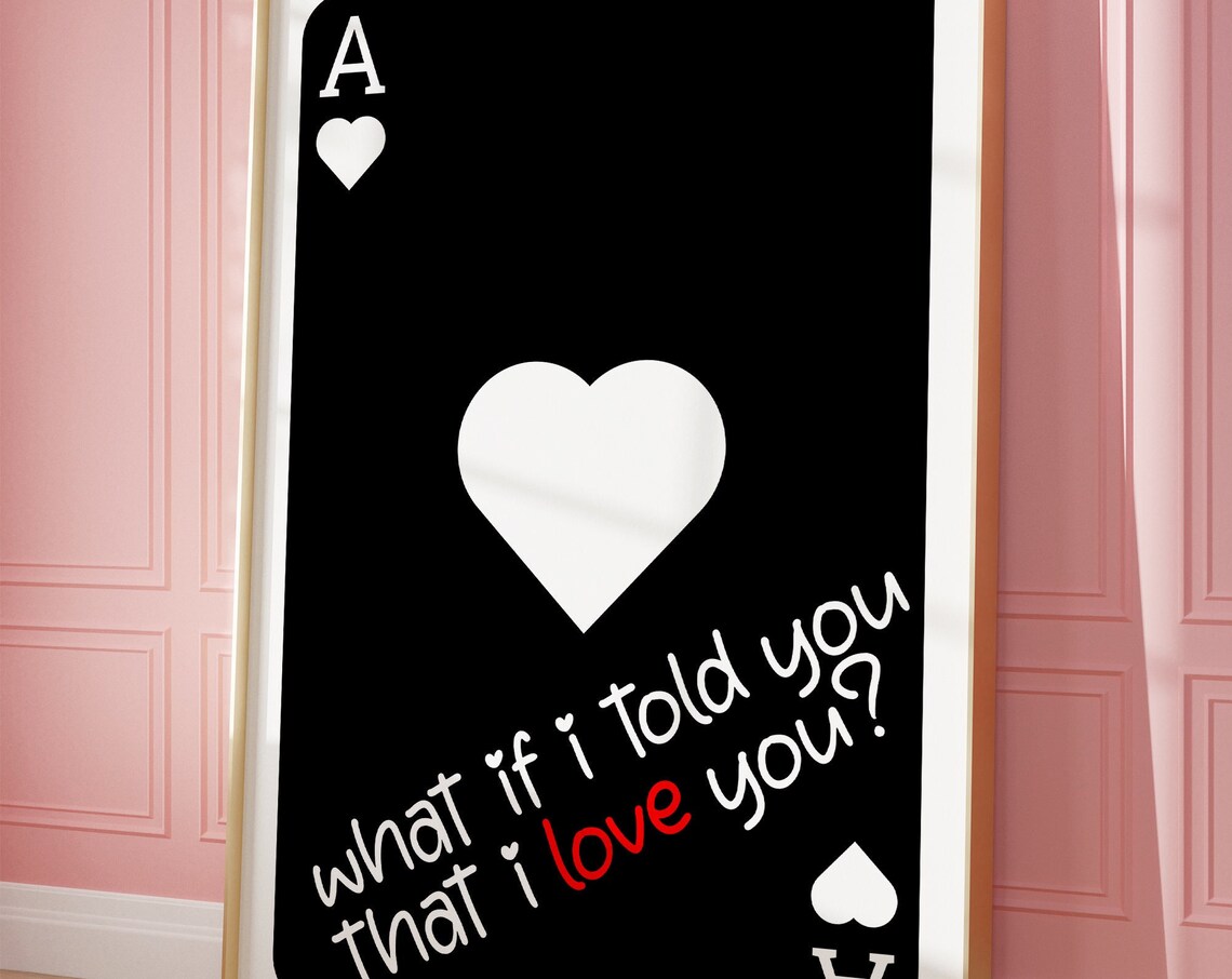 Ace Of Hearts What If I Told You That I Love You Quote Poster - Image 4