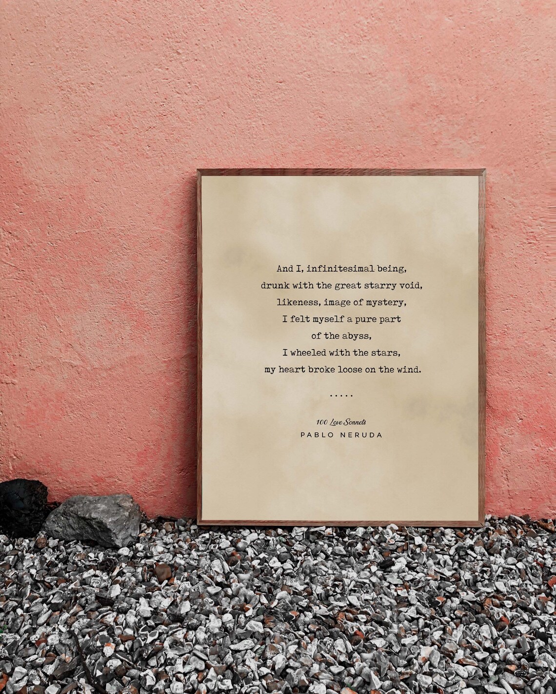 Pablo Neruda 100 Love Sonnets Infinitesimal Being Love Quote Poster - Image 2