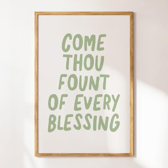 Come Thou Fount Christian Wall Art Bible Verse Wall Art Minimalist Christian Quote Inspirational Saying Motivational Wall Art