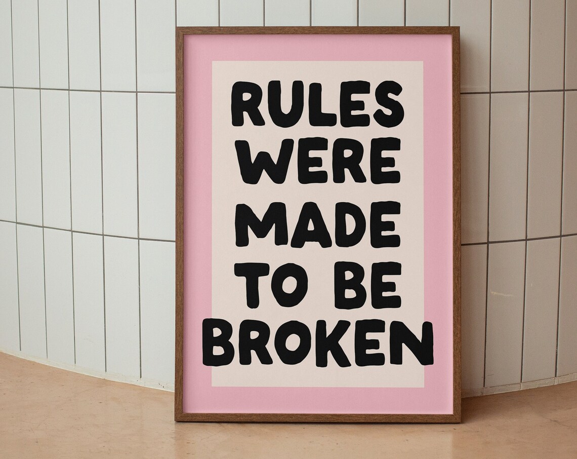 Rules Were Made To Be Broken Bold Pink Border Graphic Quote Poster