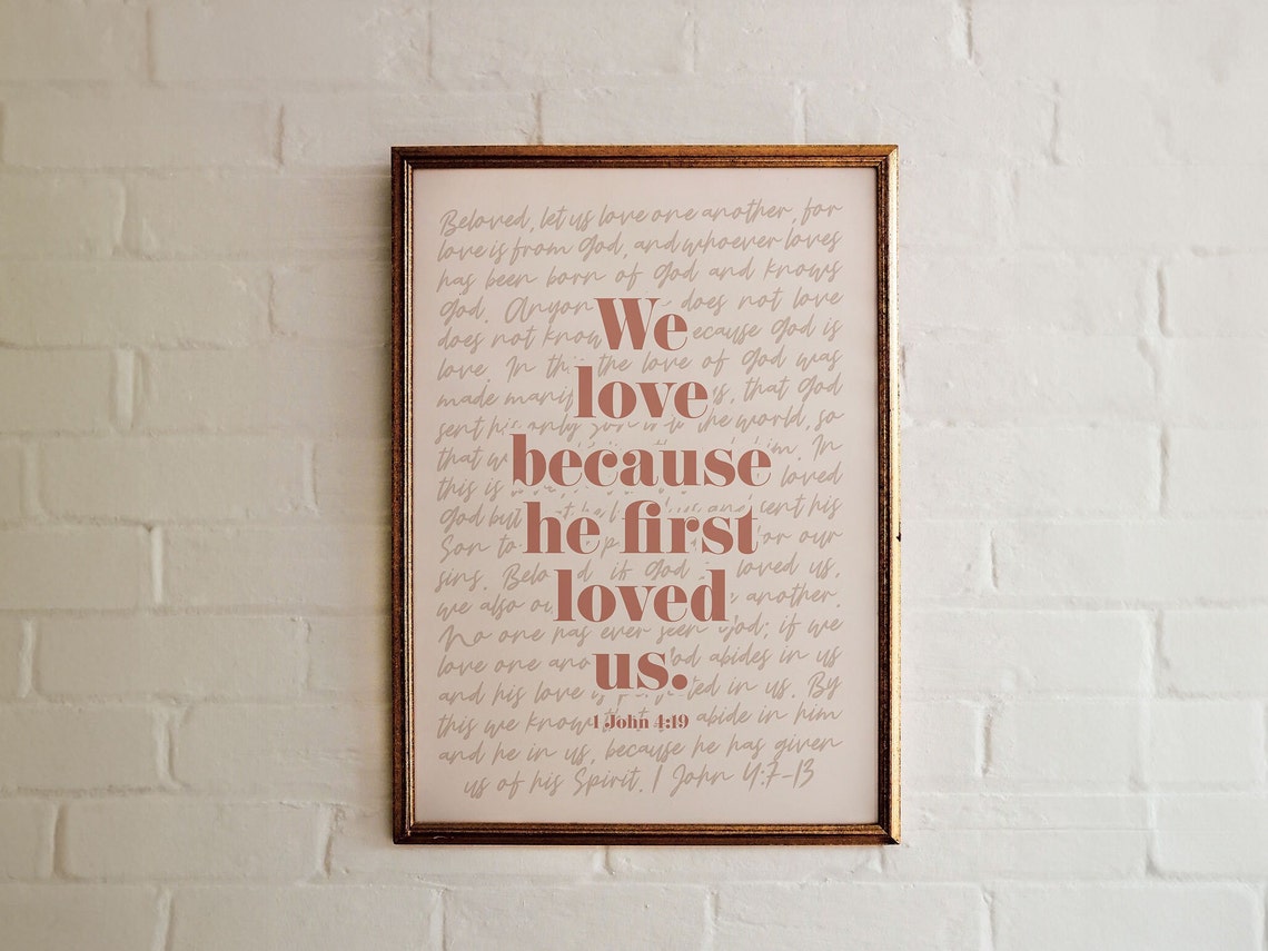 1 John 4 19 We Love Because He First Loved Us Rose Bible Poster