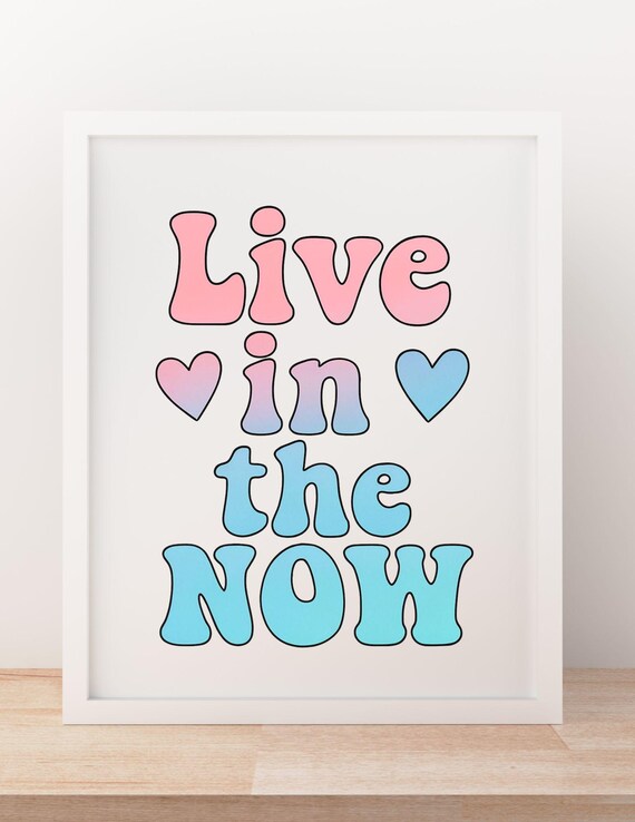 Live In The Now, Minimalist Motivational Art Print