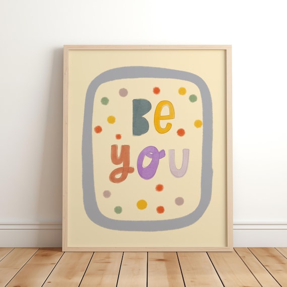 Be You Wall Art Decor Nursery Playroom Prints Poster Cute Kids Print Unframed