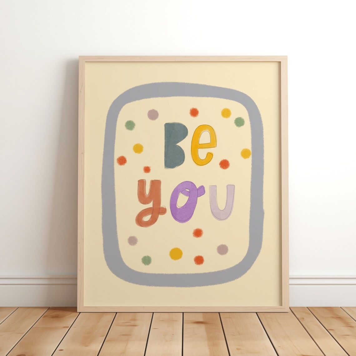 Be You Colorful Polka Dot Nursery Kids Playroom Poster Decor