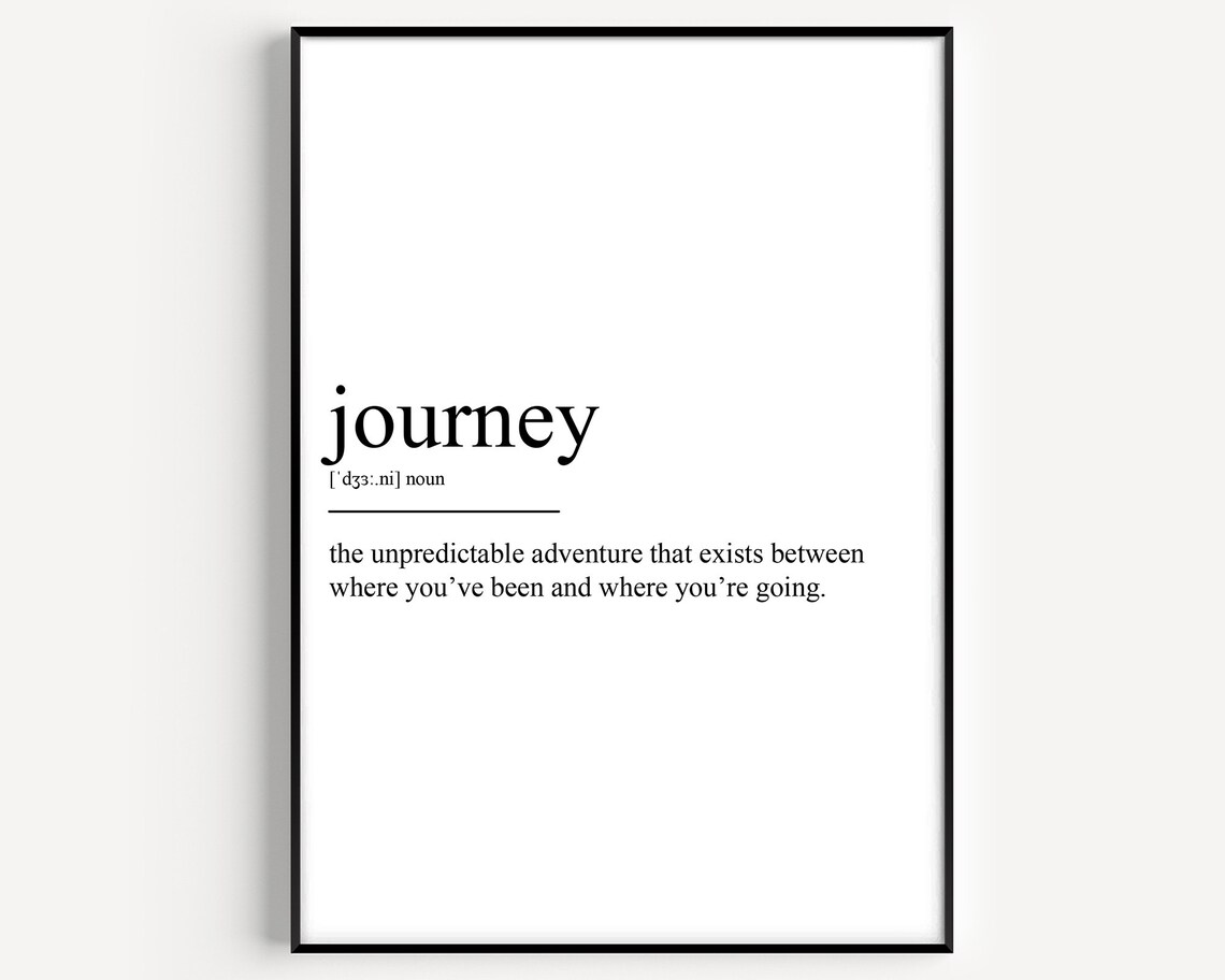 Journey Definition Art Print, Typography Quote