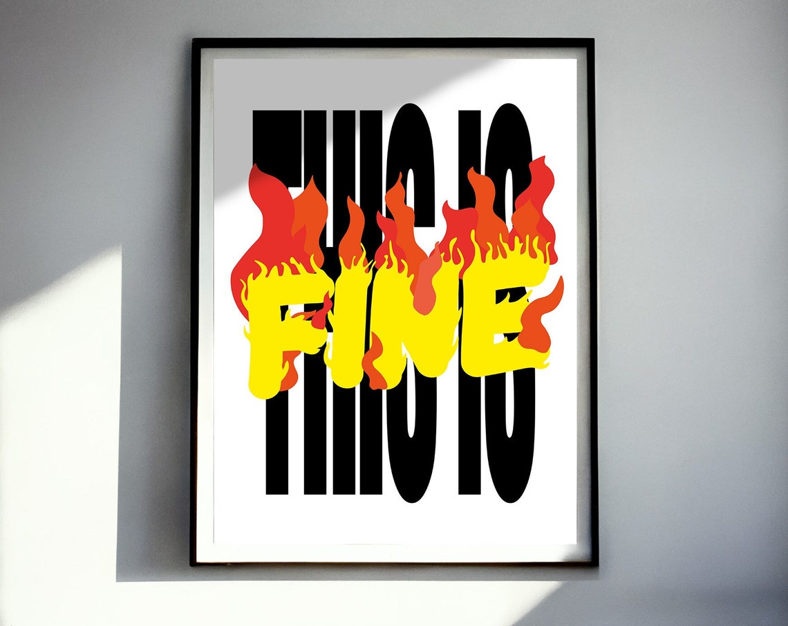 This Is Fine Typographic Poster Meme Poster Quote Poster