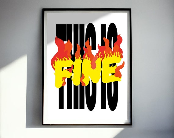 This Is Fine Typographic Poster Meme Poster Quote Poster