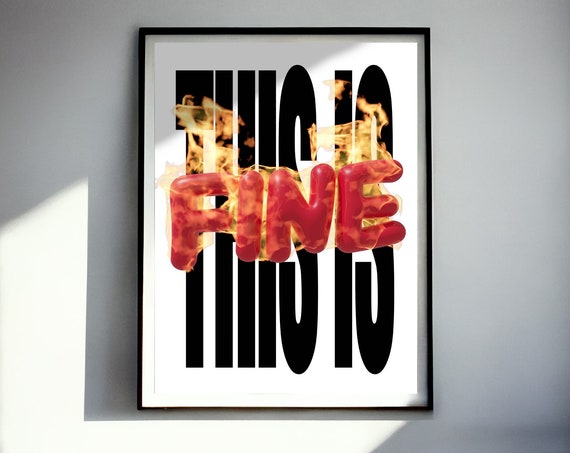 This Is Fine Typographic Poster Meme Poster Quote Poster