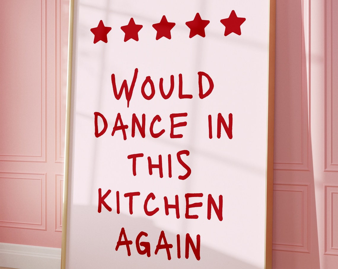 Would Dance In This Kitchen Again Five Star Quote Red Kitchen Poster
